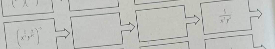  1/x^2y^2 
(x^(frac 2)3y^(frac 4)10)^-5