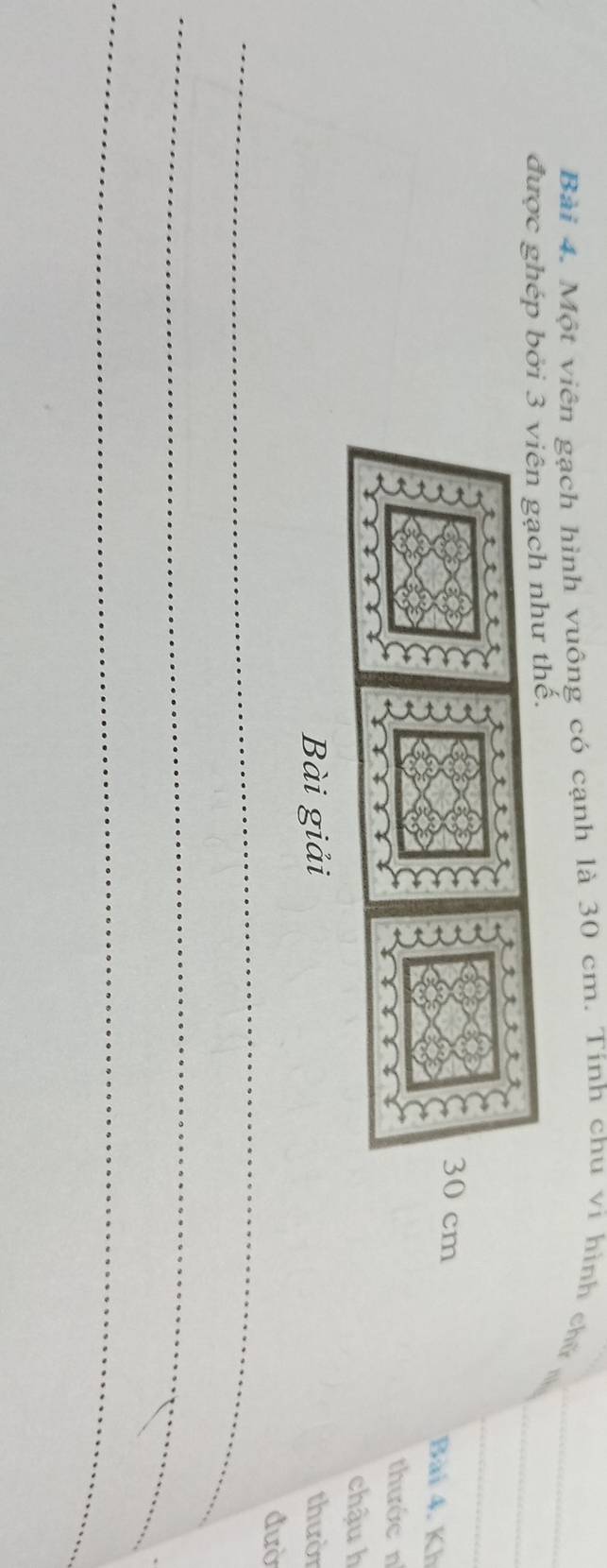 Một viên gạch hình vuông có cạnh là 30 cm. Tính chu vi hình chữn 
_ 
được ghép bởi 3 viên gạch như thế. 
_ 
Bài 4. Kh 
thước n 
chậu h 
Bài giải thườ 
_ 
đườ 
_ 
_