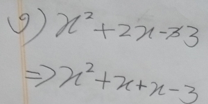 ) x^2+2x-33
x^2+x+x-3