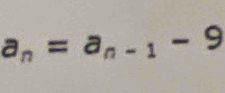 a_n=a_n-1-9