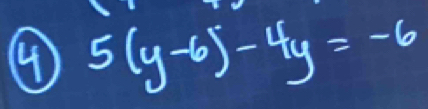 4 5(y-6)^2-4y=-6