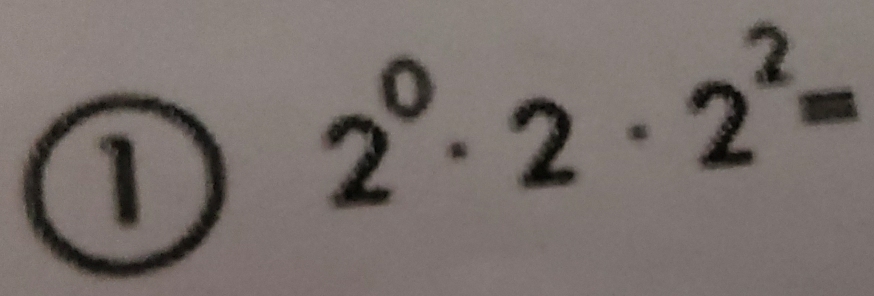 1
2^0· 2· 2^2=