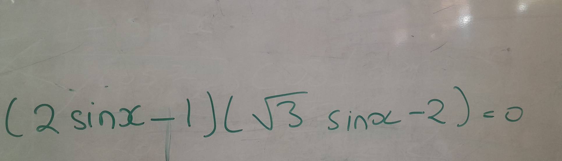 (2sin x-1)(sqrt(3)sin x-2)=0