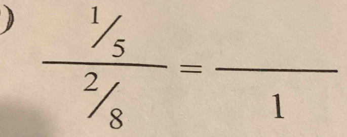  (1/5)/2/8 =frac 1