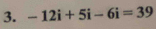 -12i+5i-6i=39