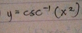 y=csc^(-1)(x^2)