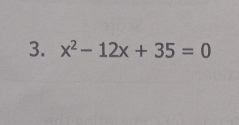 x^2-12x+35=0