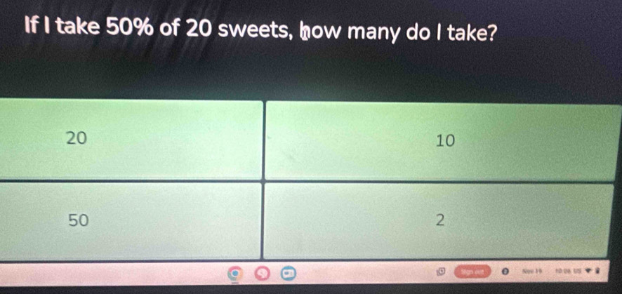 If I take 50% of 20 sweets, how many do I take?