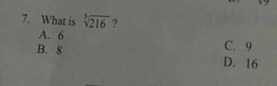 What is sqrt[3](216) ?
A. 6
B. 8
C. 9
D. 16