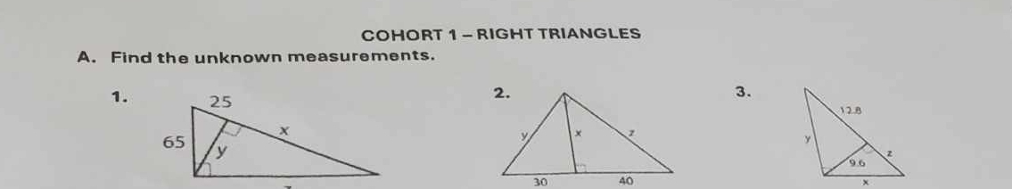 COHORT 1 - RIGHT TRIANGLES 
A. Find the unknown measurements. 
3. 
1.