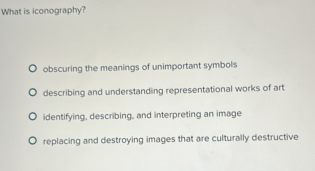 Solved: What is iconography? obscuring the meanings of unimportant ...