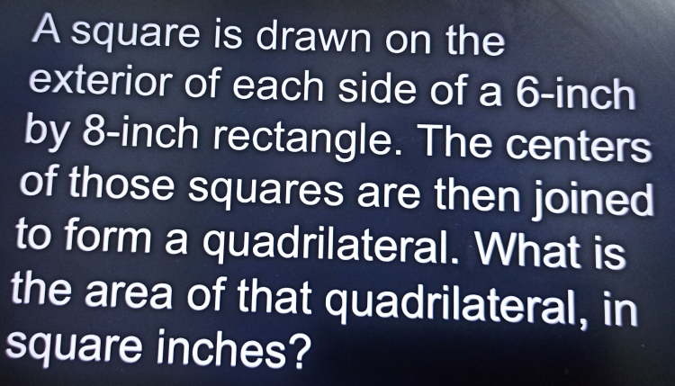 Solved: A square is drawn on the exterior of each side of a 6-inch by 8 ...