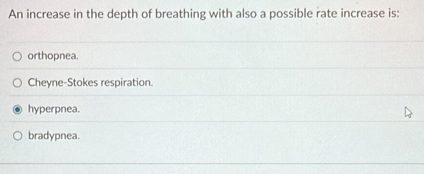 Solved: An increase in the depth of breathing with also a possible rate ...