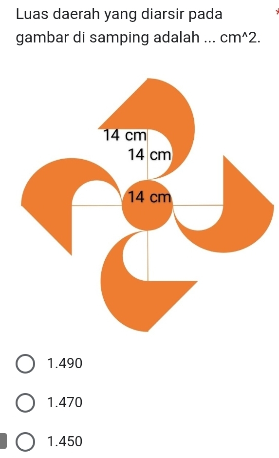 Luas daerah yang diarsir pada
gambar di samping adalah … cm^(wedge)2.
1.490
1.470
1.450