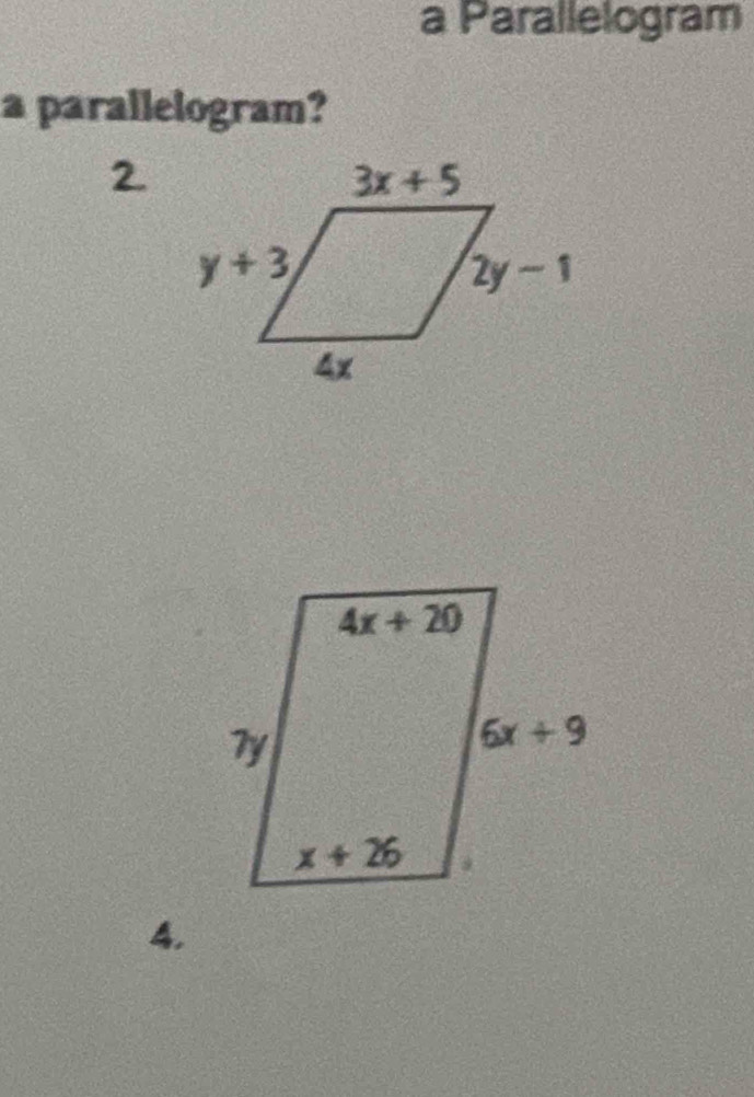 a Parallelogram
a parallelogram?
2.
4.