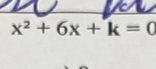 x^2+6x+k=0