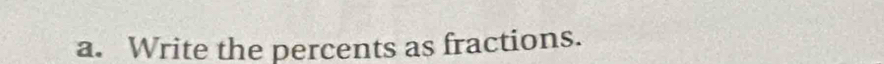 Write the percents as fractions.