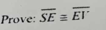 Prove: overline SE≌ overline EV