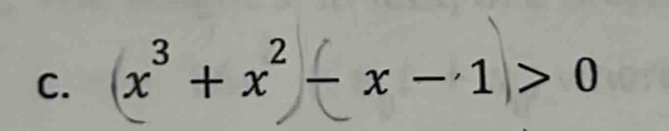 (x³ + x² − x-1>0