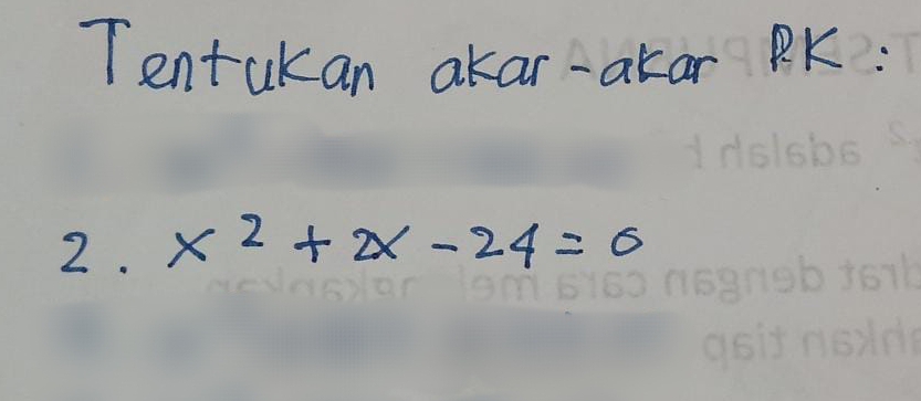 Tentakan akar-akar RK: 
2. x^2+2x-24=0