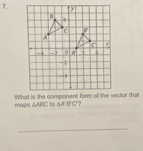 maps △ ABC to △ A'B'C' ?