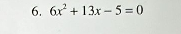 6x^2+13x-5=0