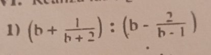 (b+ 1/b+2 ):(b- 2/b-1 )