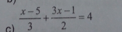  (x-5)/3 + (3x-1)/2 =4