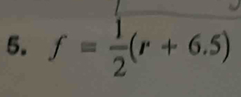 f= 1/2 (r+6.5)