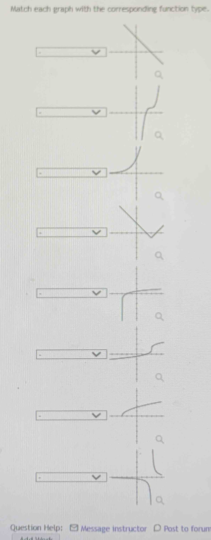 Match each graph with the corresponding function type. 
Question Help: Message instructor Post to forun