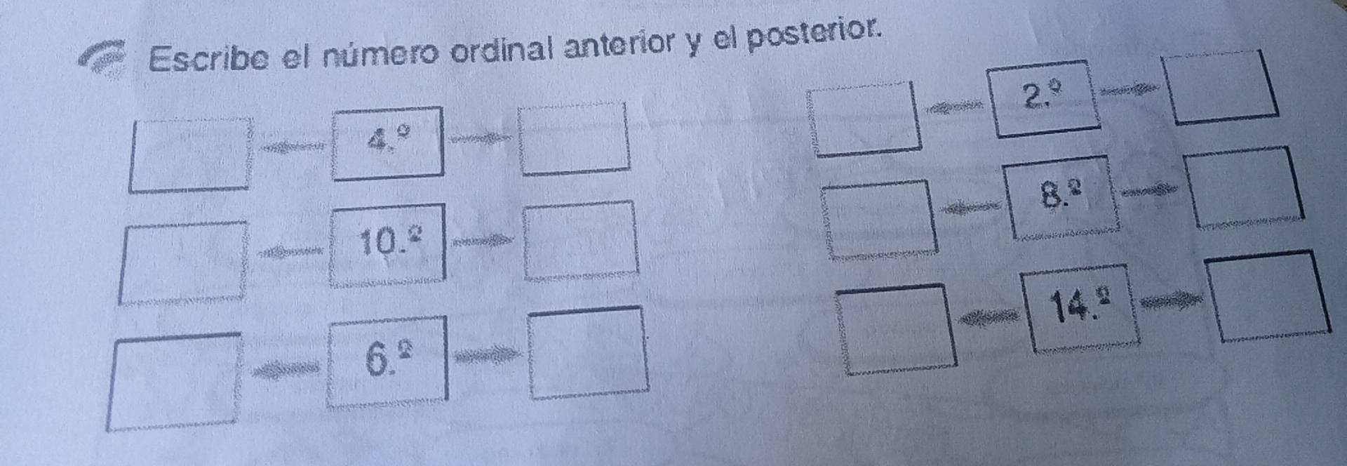 Escribe el número ordinal anterior y el posterior.
2.^9
4.^9
8.ª
10.^2
14.^circ 
6.^2