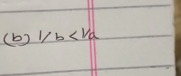 (b)1/b<1/a