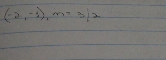 (-2,-1), m=3/2