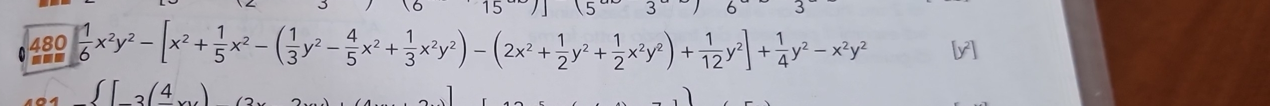 a 480
---  1/6 x^2y^2-[x^2+ 1/5 x^2-( 1/3 y^2- 4/5 x^2+ 1/3 x^2y^2)-(2x^2+ 1/2 y^2+ 1/2 x^2y^2)+ 1/12 y^2]+ 1/4 y^2-x^2y^2 [r]