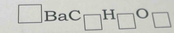 □ BaC □^H□^O□^