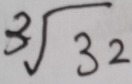 sqrt[3](32)