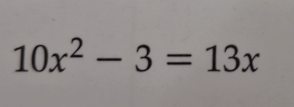 10x^2-3=13x