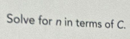 Solve for n in terms of C.