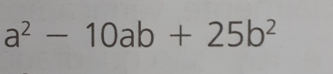 a^2-10ab+25b^2