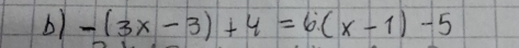 -(3x-3)+4=6(x-1)-5