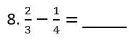  2/3 - 1/4 = _