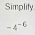 Simplify
-4^(-6)