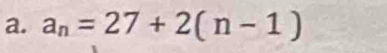 a_n=27+2(n-1)