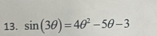 sin (3θ )=4θ^2-5θ -3