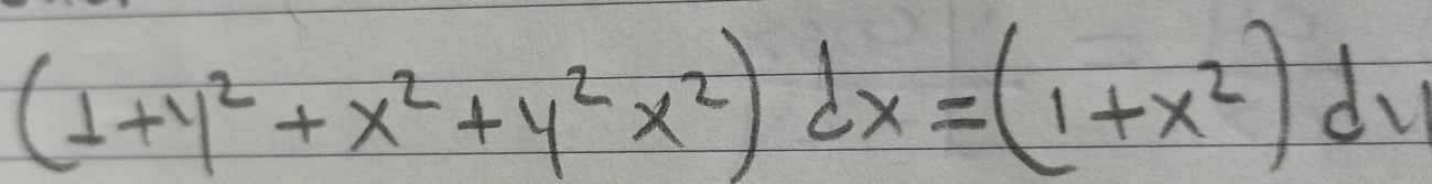 (1+y^2+x^2+y^2x^2)dx=(1+x^2)dv