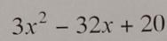 3x^2-32x+20