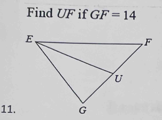 Find UF if GF=14
11.