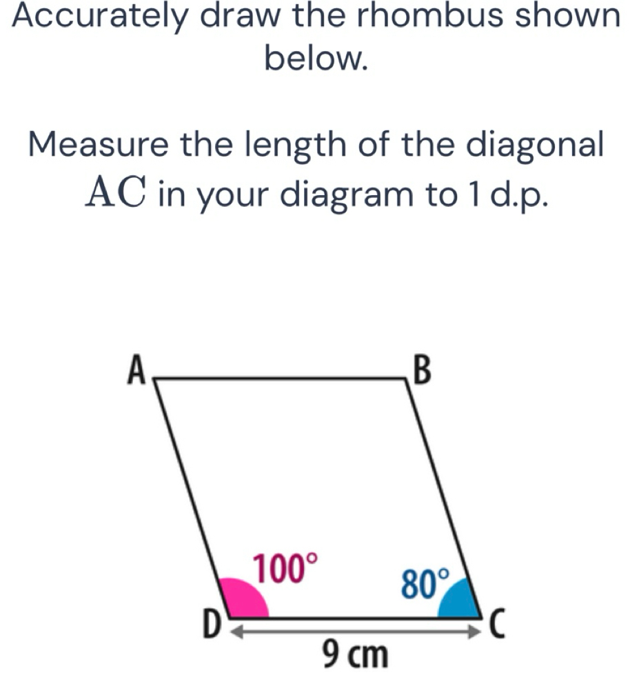 Solved: Accurately draw the rhombus shown below. Measure the length of ...