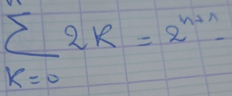 sumlimits _(k=0)^(n2k=2^n+1)-