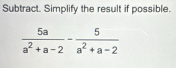 Subtract. Simplify the result if possible.